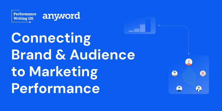 performance writing 101_3 connecting brand and audience to marketing performance